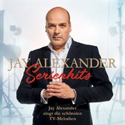 Serienhits - jay alexander singt die schṉsten tv-melodien cover image cdn