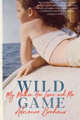 Wild game : my mother, her lover, and me  cover image cdn