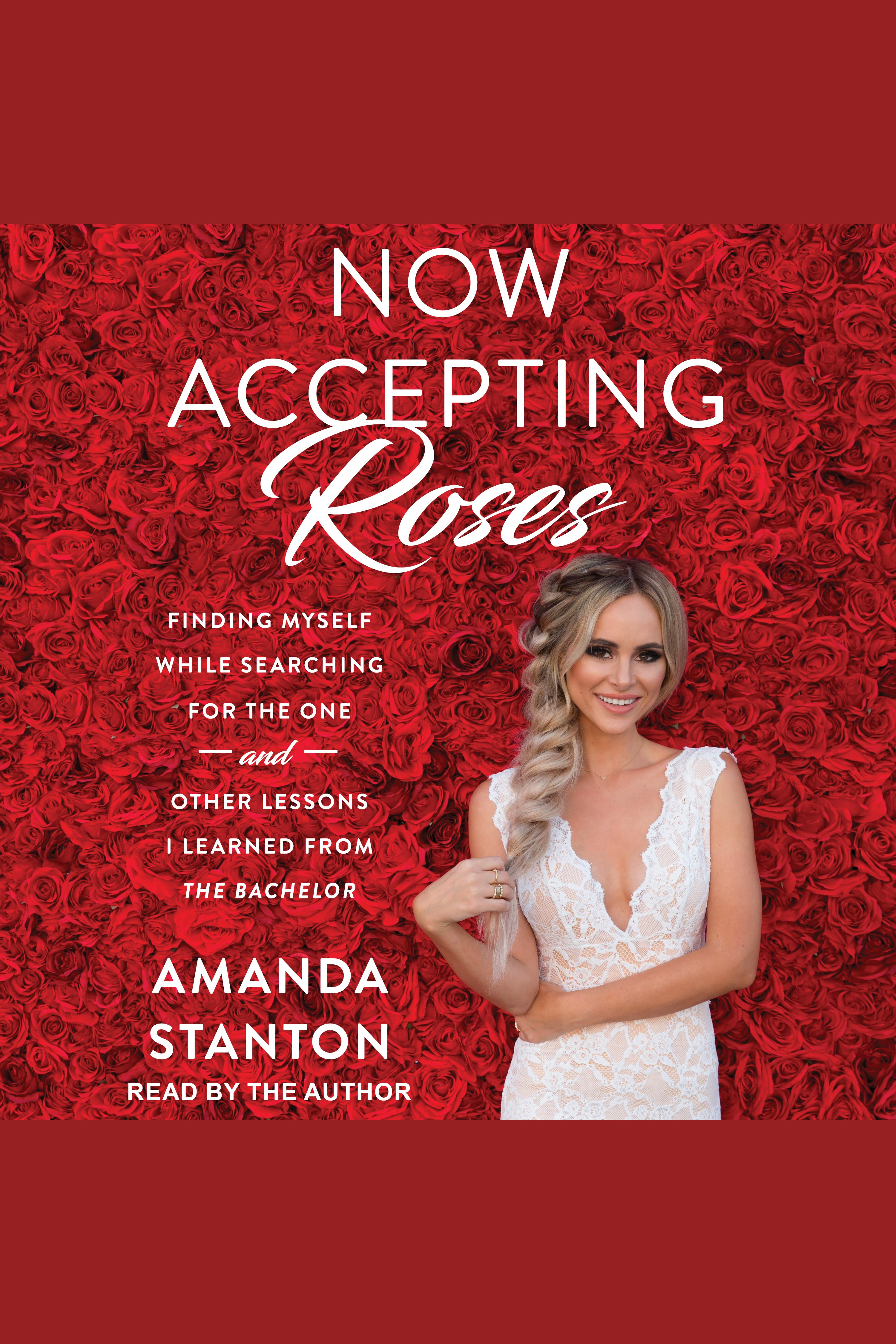Now accepting roses finding myself while searching for the one... and other lessons I learned from the Bachelor cover image cdn