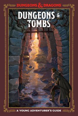 Dungeons & tombs : a young adventurer's guide.  cover image cdn