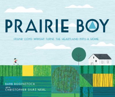 Prairie boy : Frank Lloyd Wright turns the heartland into a home  cover image cdn
