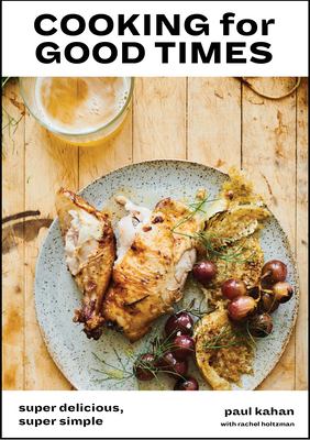Cooking for good times : super delicious, super simple  cover image cdn