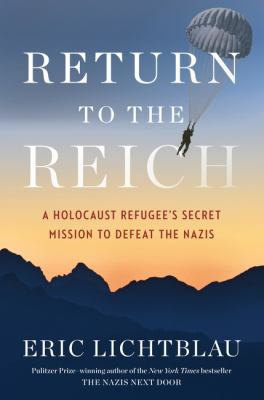 Return to the Reich : a Holocaust refugee's secret mission to defeat the Nazis  cover image cdn