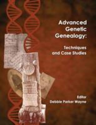 Advanced genetic genealogy : techniques and case studies  cover image cdn