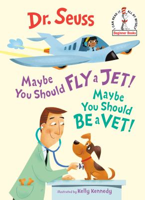 Maybe you should fly a jet! : maybe you should be a vet!  cover image cdn