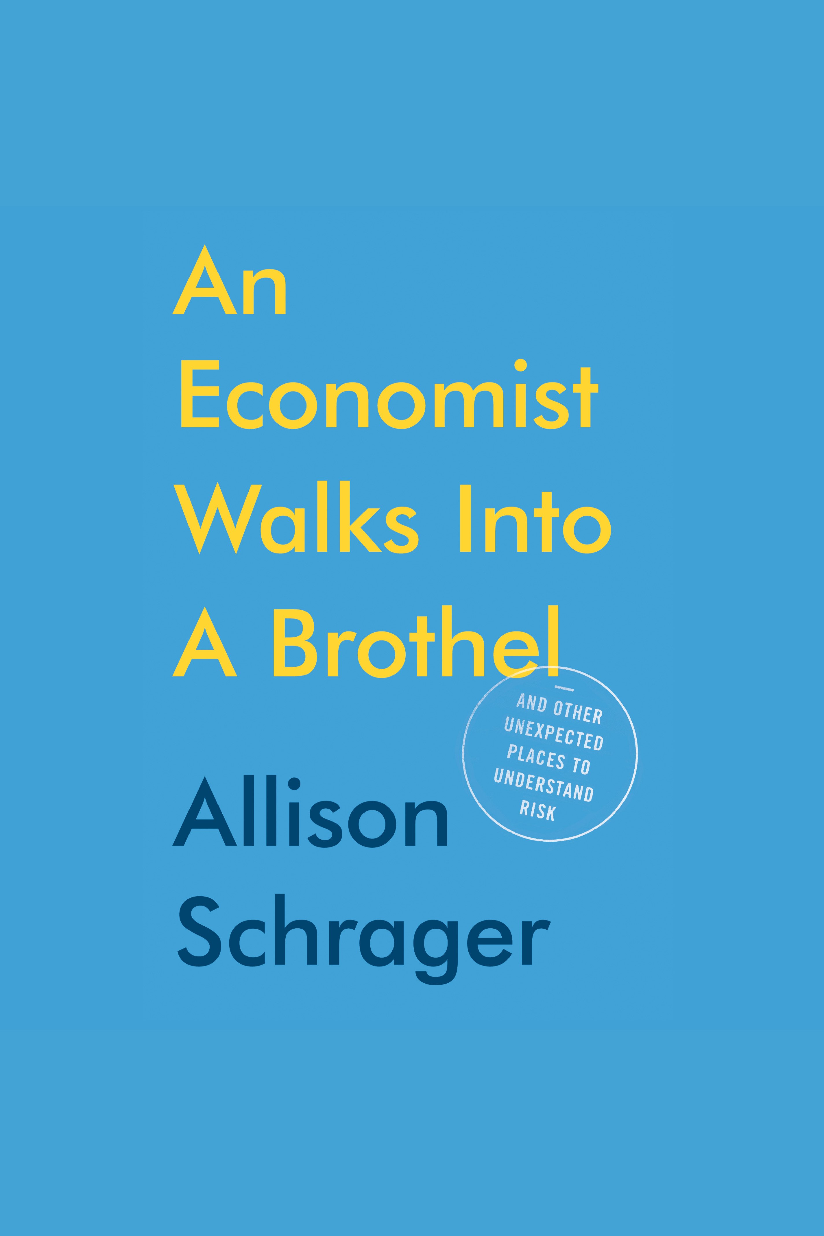 An economist walks into a brothel and other unexpected places to understand risk cover image cdn