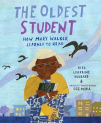 The oldest student : how Mary Walker learned to read  cover image cdn