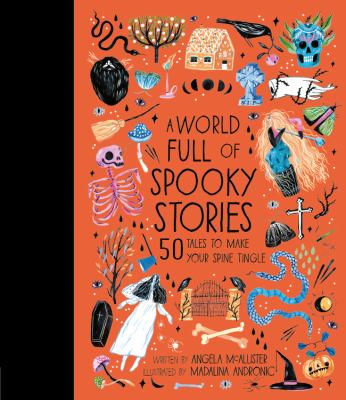 A world full of spooky stories : 50 tales to make your spine tingle  cover image cdn