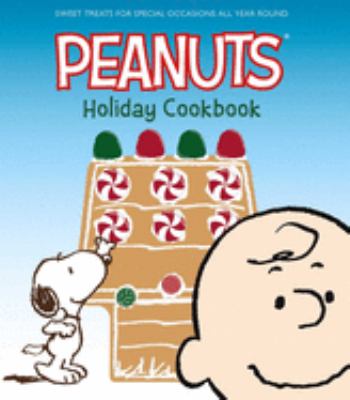 Peanuts holiday cookbook : sweet treats for special occasions all year round cover image cdn