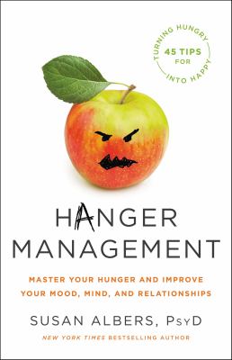 Hanger management : master your hunger and improve your mood, mind, and relationships  cover image cdn