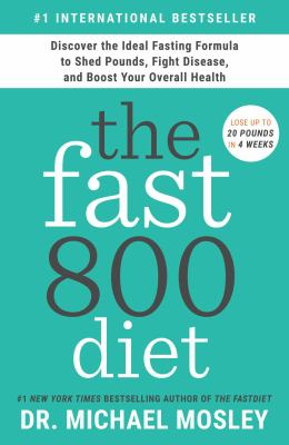 The fast800 diet : discover the ideal fasting formula to shed pounds, fight disease, and boost your overall health  cover image cdn