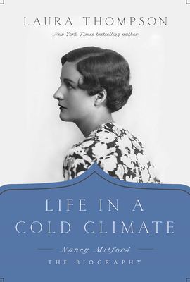 Life in a cold climate : Nancy Mitford : the biography  cover image cdn