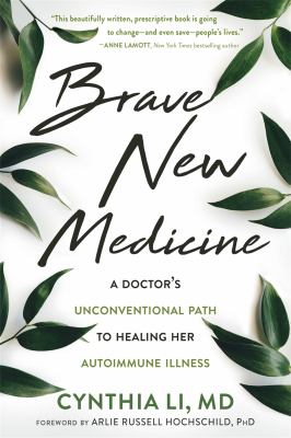 Brave new medicine : a doctor's unconventional path to healing her autoimmune illness  cover image cdn