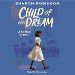 Child of the dream : a memoir of 1963 cover image cdn