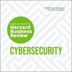 Cybersecurity : the insights you need from Harvard Business Review cover image cdn
