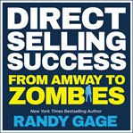 Direct selling success : from amway to zombies cover image cdn