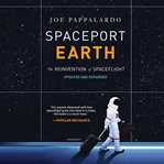 Spaceport Earth : the reinvention of spaceflight cover image cdn