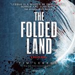 The folded land : a relics novel cover image cdn