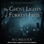 The ghost lights of Forrest Field cover image cdn