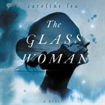 The glass woman : a novel cover image cdn