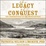 The legacy of conquest : the unbroken past of the American west cover image cdn