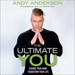 The ultimate you : change your mind, transform your life cover image cdn