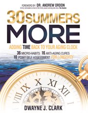 30 summers more. Adding Time Back to Your Aging Clock cover image cdn