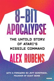 8-bit apocalypse : the untold story of atari's missile command cover image cdn