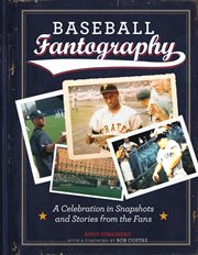 Baseball fantography : a celebration in snapshots and stories from the fans cover image cdn