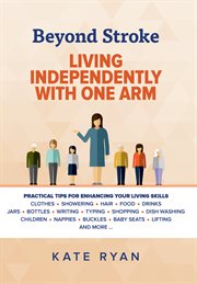 Beyond stroke : living independently with one arm cover image cdn