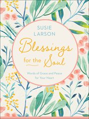 Blessings for the soul : words of grace and peace for your heart cover image cdn