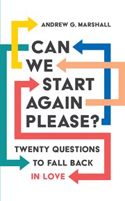 Can we start again please? : twenty questions to fall back in love cover image cdn