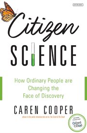 Citizen science : how ordinary people are changing the face of discovery cover image cdn