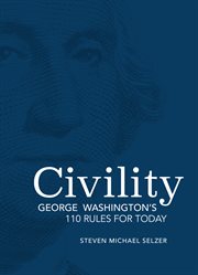 Civility : George Washington's 110 rules for today cover image cdn