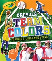 Crayola ® team colors. The Wonderful, Colorful World of Sports cover image cdn
