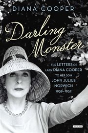 Darling Monster : the letters of Lady Diana Cooper to her son John Julius Norwich, 1939-1952 cover image cdn