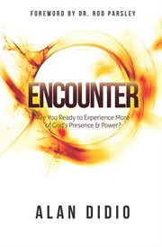 Encounter : Are You Ready to Experience More of God's Presence & Power? cover image cdn