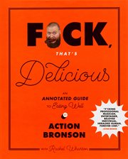Fuck, that's delicious : an annotated guide to eating well cover image cdn