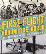 First flight around the world : the adventures of the American fliers who won the race cover image cdn