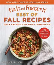 Fix-it and forget-It : best of fall recipes : quick and delicious slow cooker meals cover image cdn