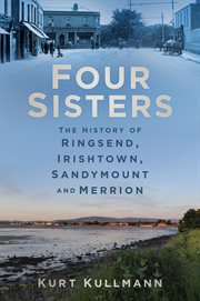 Four sisters : the history of Ringsend, Irishtown, Sandymount and Merrion cover image cdn