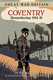 Coventry : remembering 1914-18 cover image cdn