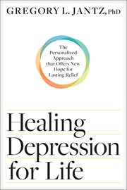 Healing depression for life : the personalized approach that offers new hope for lasting relief cover image cdn