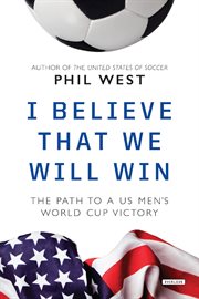 I believe that we will win : the path to a US men's World Cup victory cover image cdn