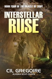Interstellar ruse. Book Four of the Oracle of Light cover image cdn