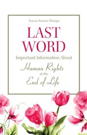 Last word : important information about human rights at the end of life cover image cdn