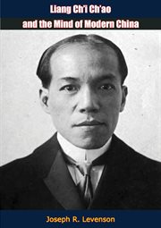 Liang Ch'i-ch'ao and the mind of modern China cover image cdn