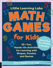 Little learning labs. Math Games for Kids: 25+ Fun, Hands-On Activities for Learning with Shapes, Puzzles, and Games cover image cdn