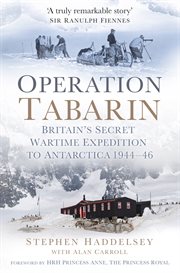 Operation Tabarin : Britain's Secret Wartime Expedition to Antarctica 1944-46 cover image cdn