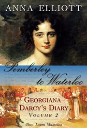 Pemberley to waterloo,volume 2. Georgiana Darcy's Diary cover image cdn